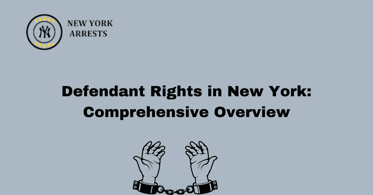 Defendant Rights in New York: Comprehensive Overview