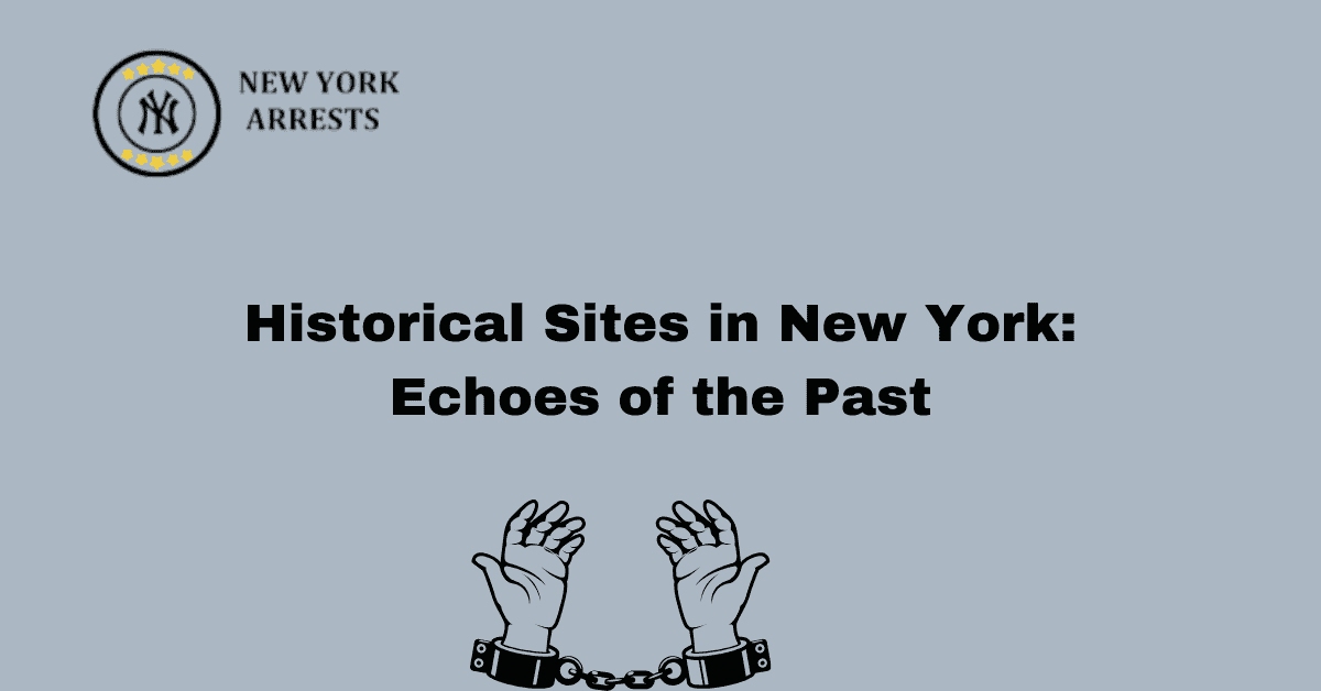 Historical Sites in New York: Echoes of the Past