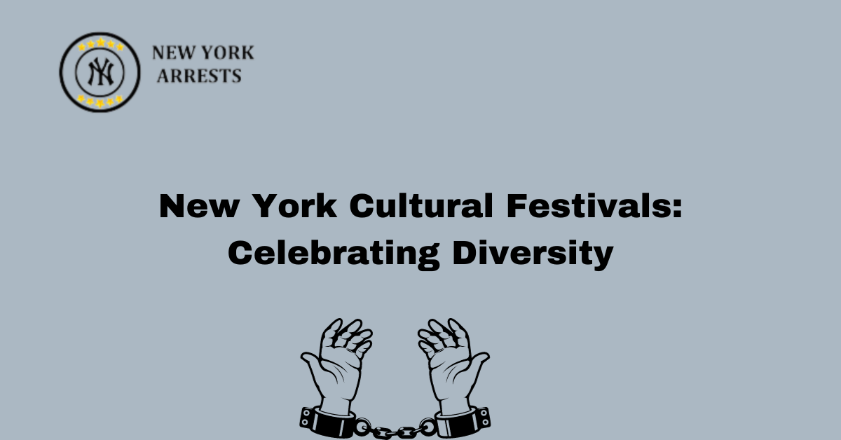 New York Cultural Festivals: Celebrating Diversity