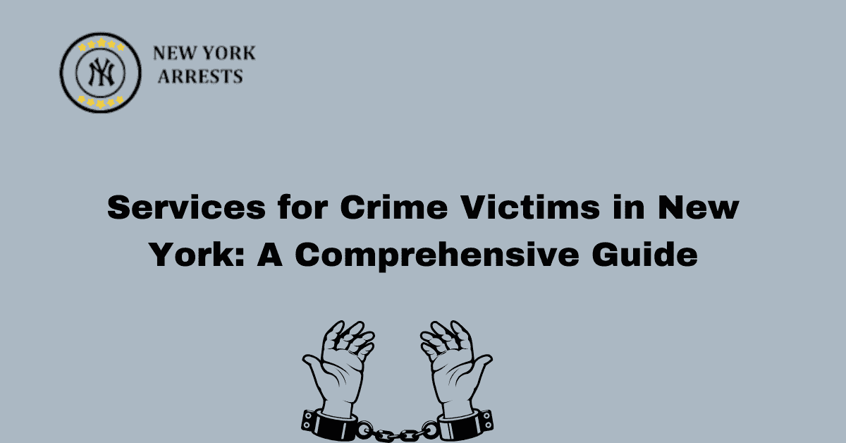 Services for Crime Victims in New York: A Comprehensive Guide